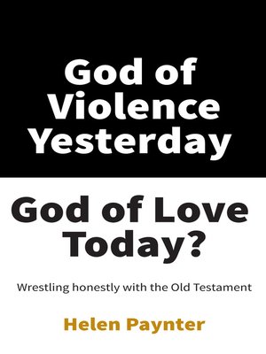 cover image of God of Violence Yesterday, God of Love Today?